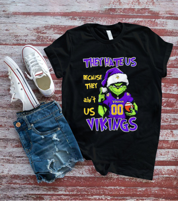 They Hate Us Because They Ain't Us Minnesota Vikings Grinch Christmas Custom Number 00 T-Shirt