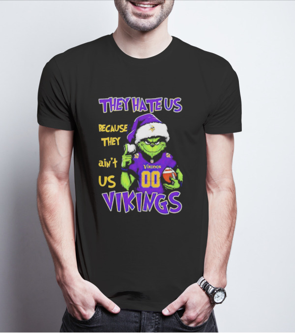 They Hate Us Because They Ain't Us Minnesota Vikings Grinch Christmas Custom Number 00 T-Shirt