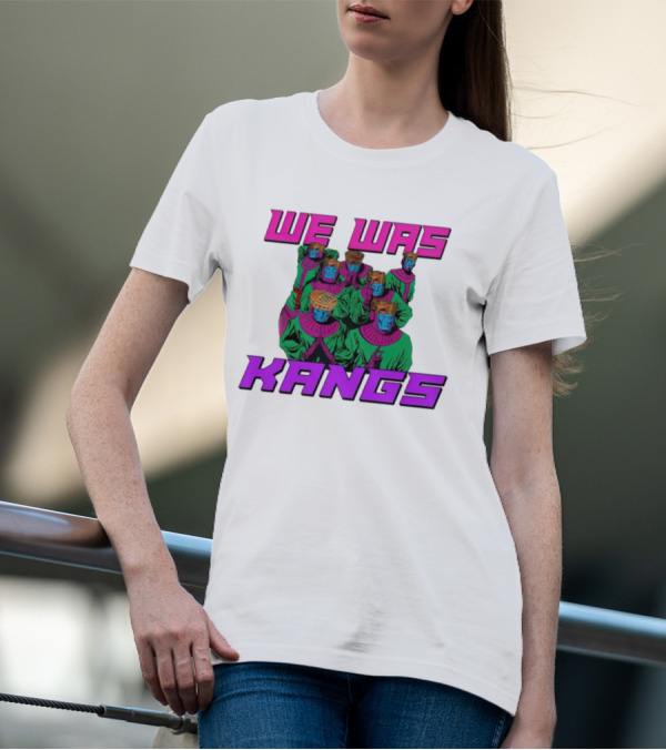 We Was Kangs Kang The Conqueror Multiple Versions T-Shirt