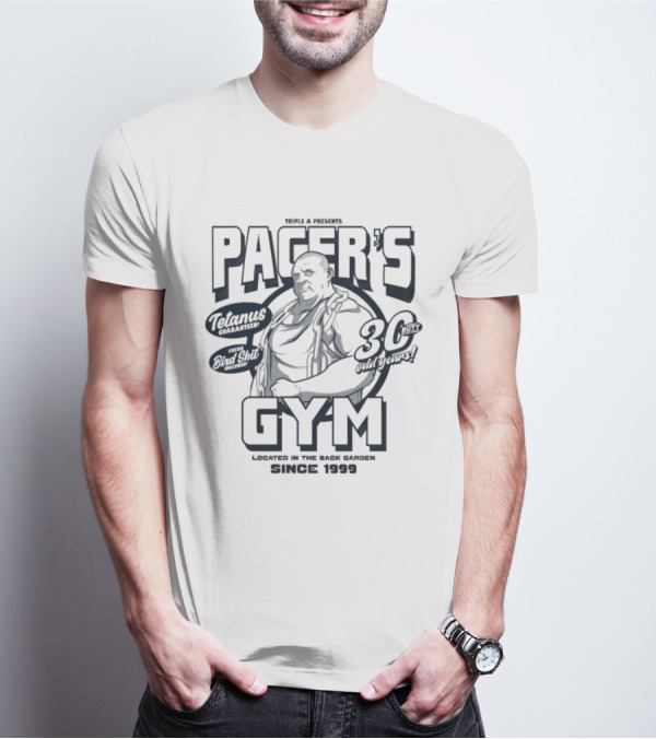 PACER'S GYM TELAMUS THE OUTFIT 30 OUTBURST LOCATED IN THE BACK GARDEN SINCE 1999 T-Shirt