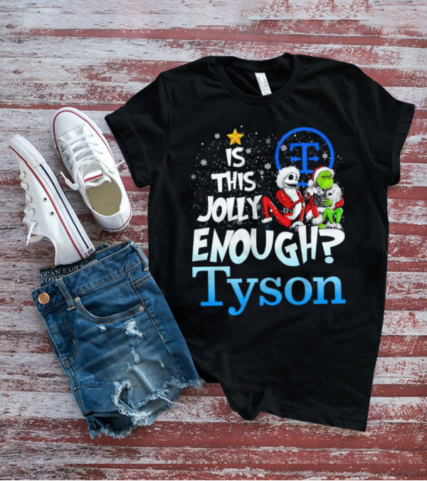 Jack Skellington And Grinch Is This Jolly Enough Tyson T-Shirt