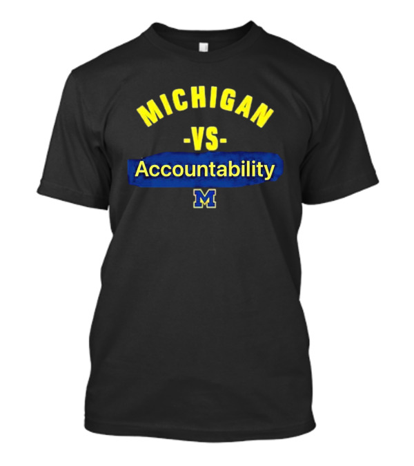 Michigan Wolverines Vs Accountability M T-Shirt