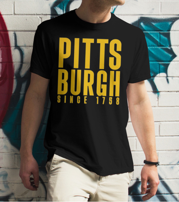 Pittsburgh Since 1758 T-Shirt
