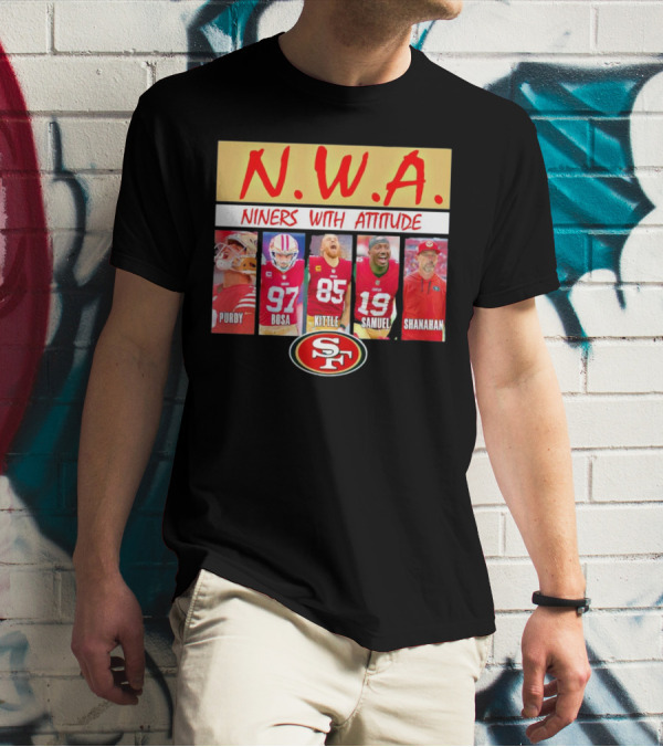 N.W.A. Niners Purdy Bosa Kittle Samuel Shanahan With Attitude 49ers SF T-Shirt