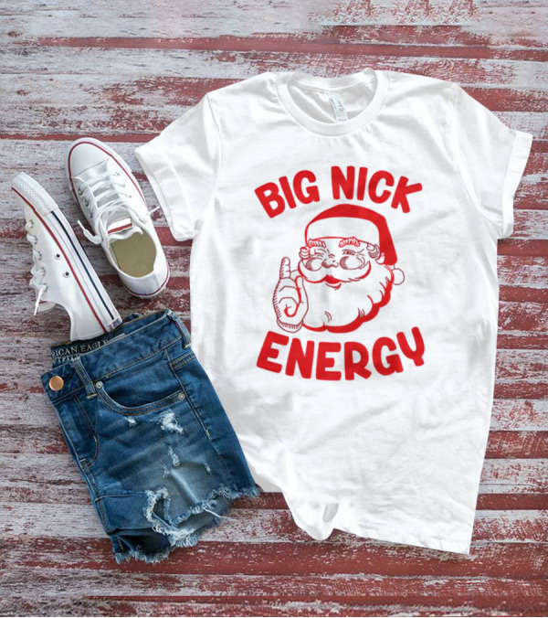 Big Nick Energy Christmas Santa Claus T-Shirt