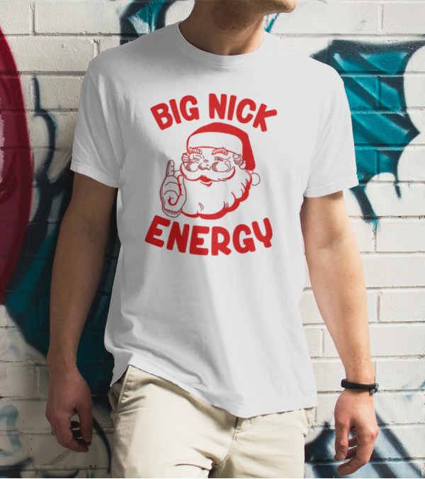 Big Nick Energy Christmas Santa Claus T-Shirt