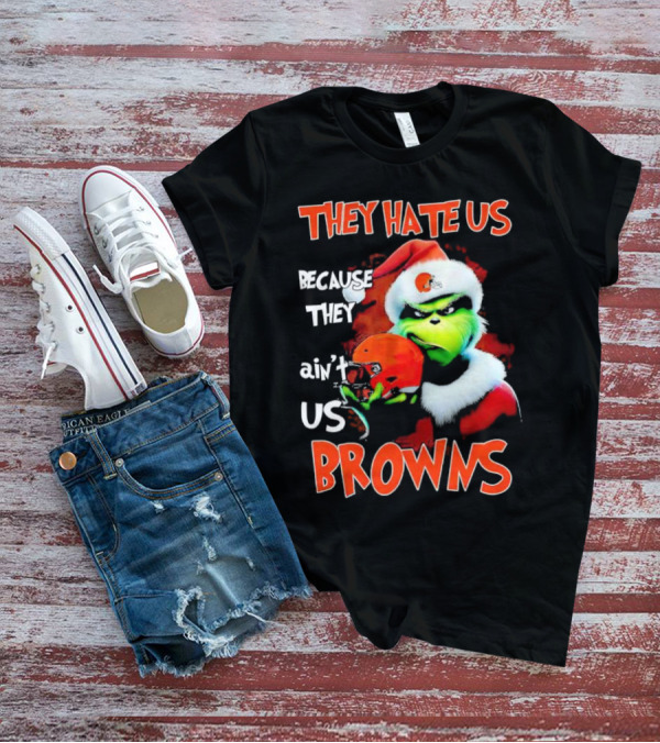 Grinch Santa Hat Browns Helmet They Hate Us Because They Ain't Us Christmas T-Shirt