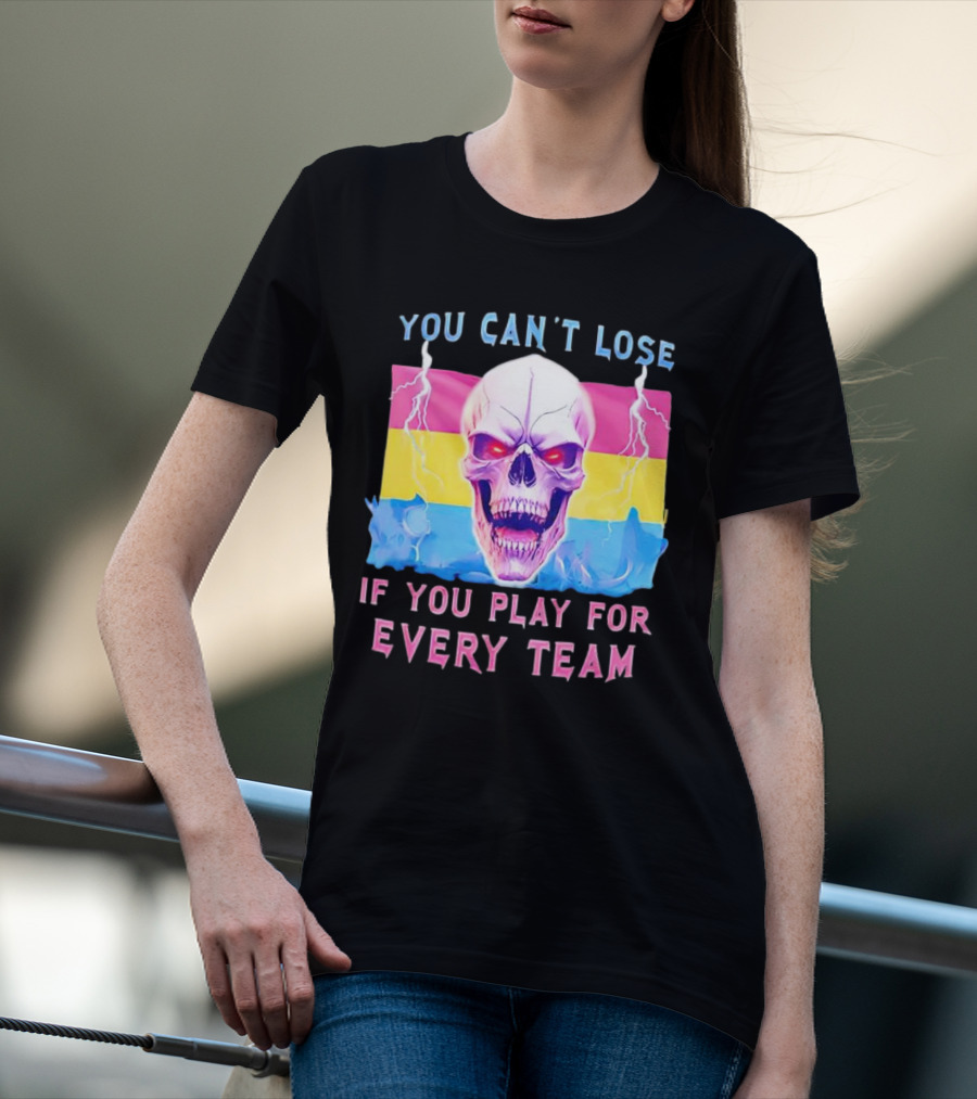 You Can't Lose If You Play For Every Team Skull With Pansexual Flag And Lightning T-Shirt