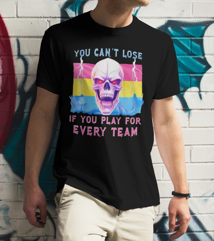 You Can't Lose If You Play For Every Team Skull With Pansexual Flag And Lightning T-Shirt