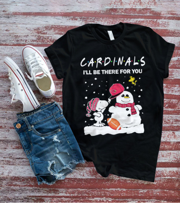 Cardinals I'll Be There For You Snoopy And Snowman Christmas T-Shirt