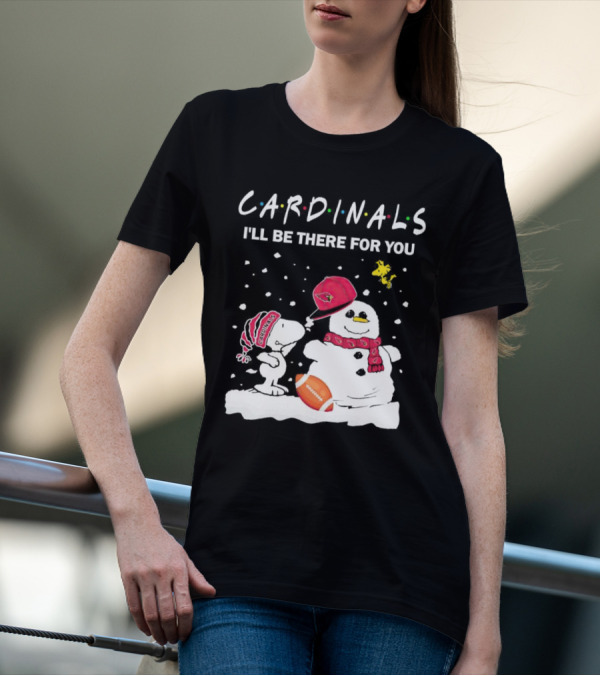 Cardinals I'll Be There For You Snoopy And Snowman Christmas T-Shirt