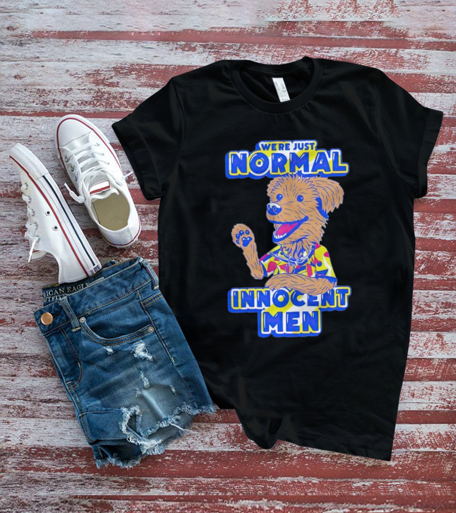 We’re Just Normal Innocent Men Cute Cartoon Dog In Funky T-Shirt
