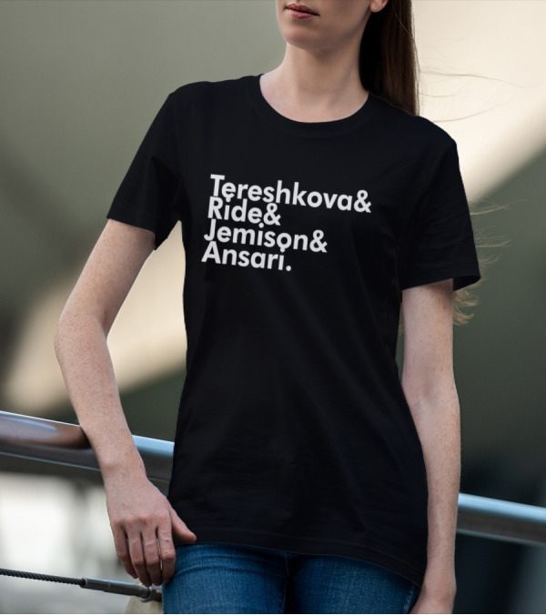 Tereshkova Ride Jemison Ansari Names List T-Shirt