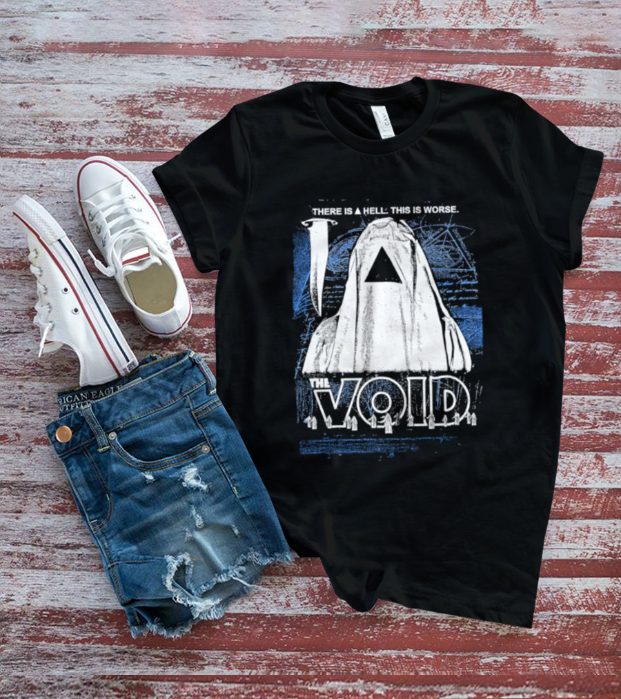 There Is A Hell This Is Worse The Void Pyramid Hooded Figure T-Shirt