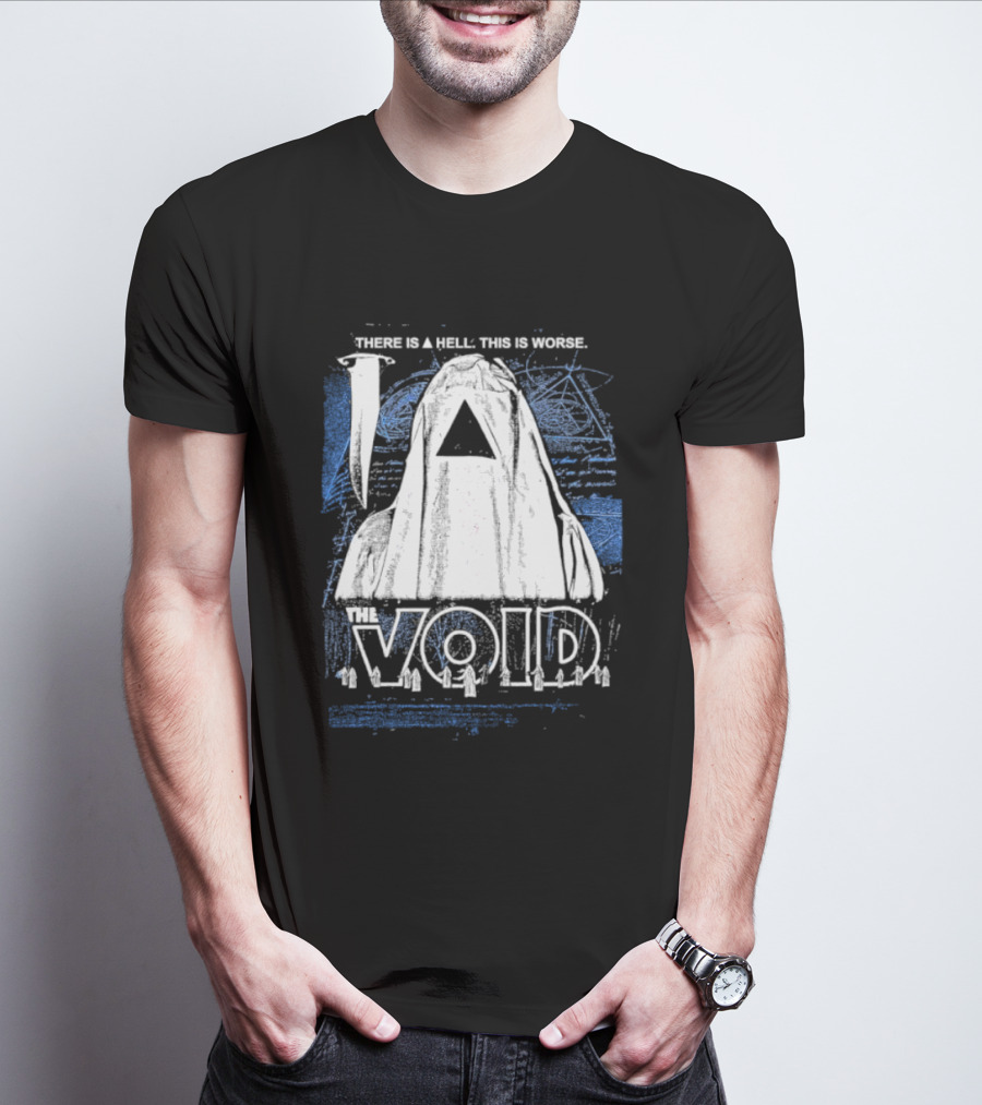 There Is A Hell This Is Worse The Void Pyramid Hooded Figure T-Shirt