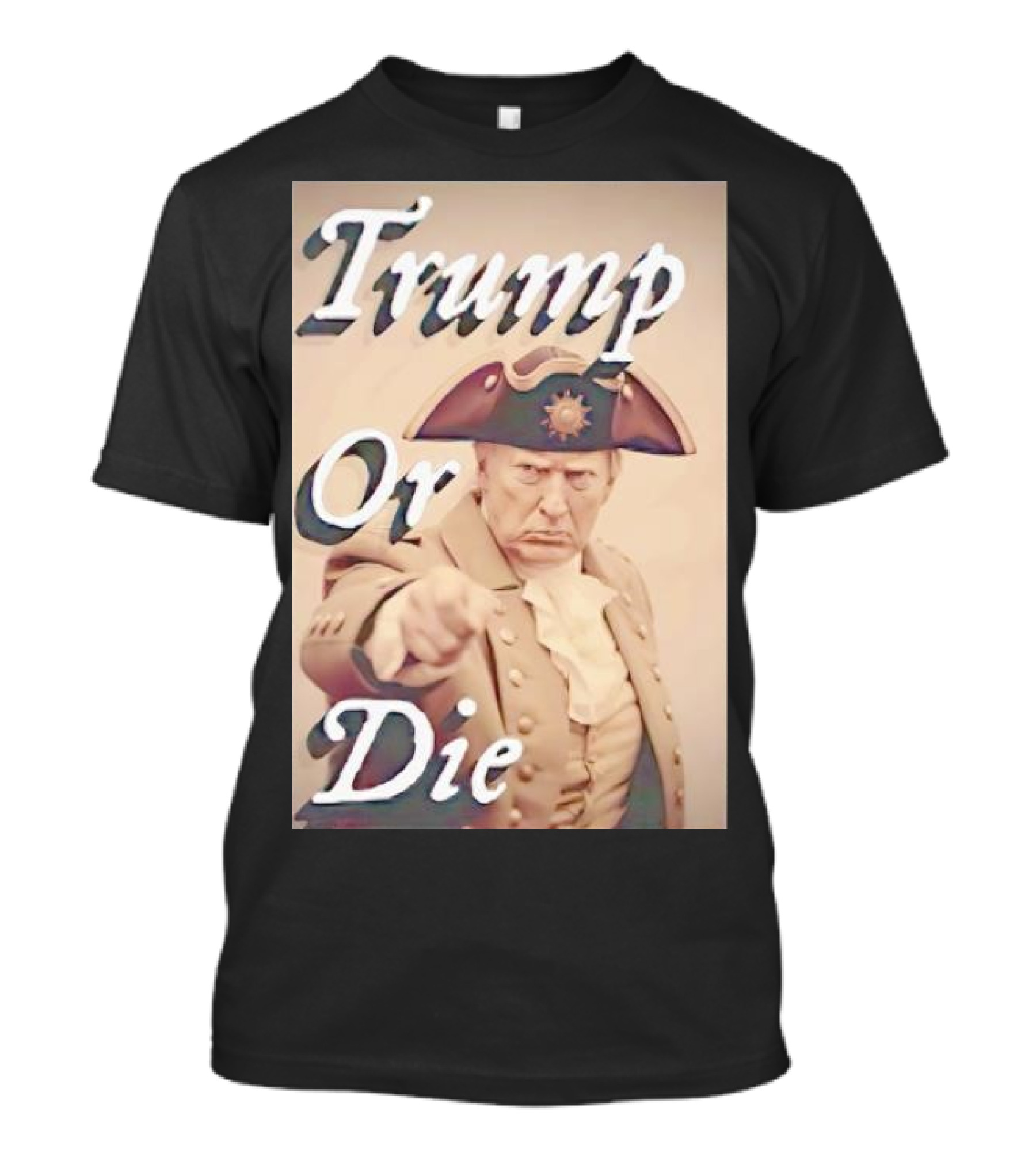Trump Or Die Vintage Revolutionary T-Shirt