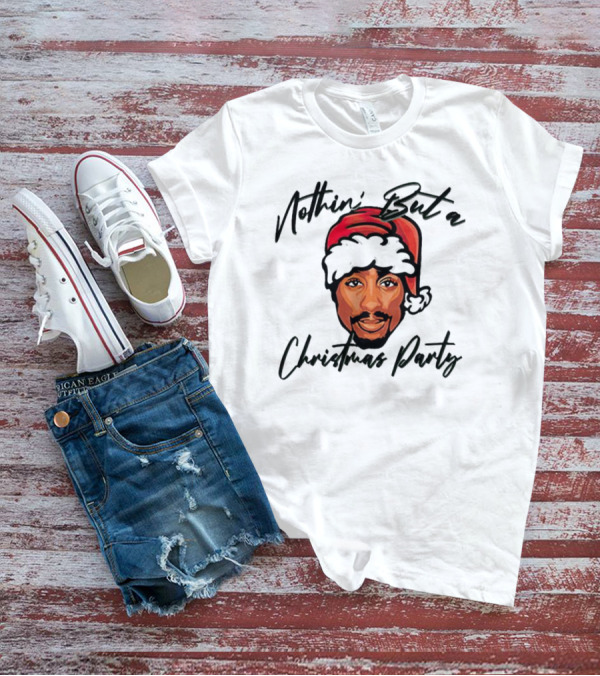 Nothin’ But A Christmas Party Tupac Shakur Santa Hat T-Shirt