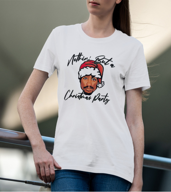 Nothin’ But A Christmas Party Tupac Shakur Santa Hat T-Shirt