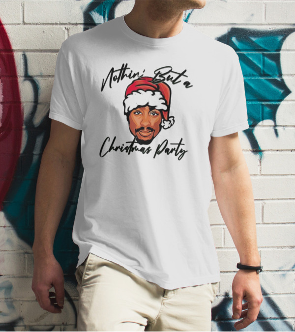 Nothin’ But A Christmas Party Tupac Shakur Santa Hat T-Shirt