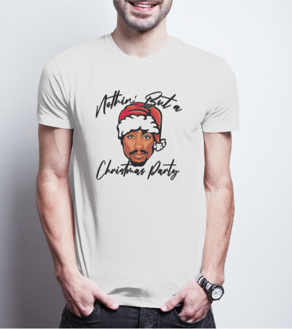 Nothin’ But A Christmas Party Tupac Shakur Santa Hat T-Shirt
