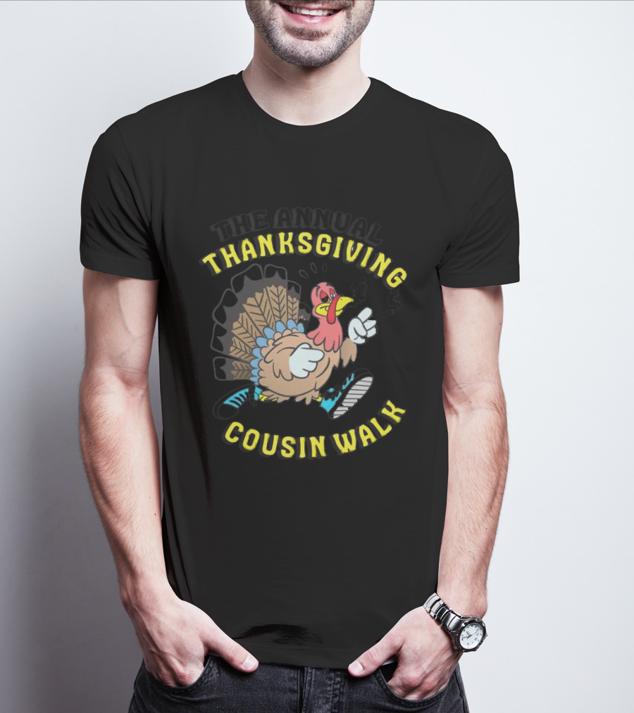 Thanksgiving Turkey Annual Cousin Walk Thanksgiving Turkey T-Shirt