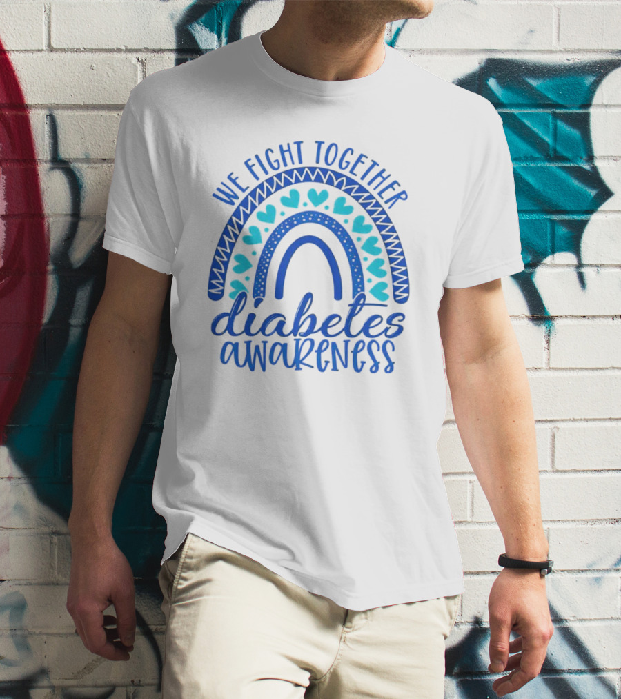 We Fight Together Diabetes Awareness Blue Heart Rainbow T-Shirt