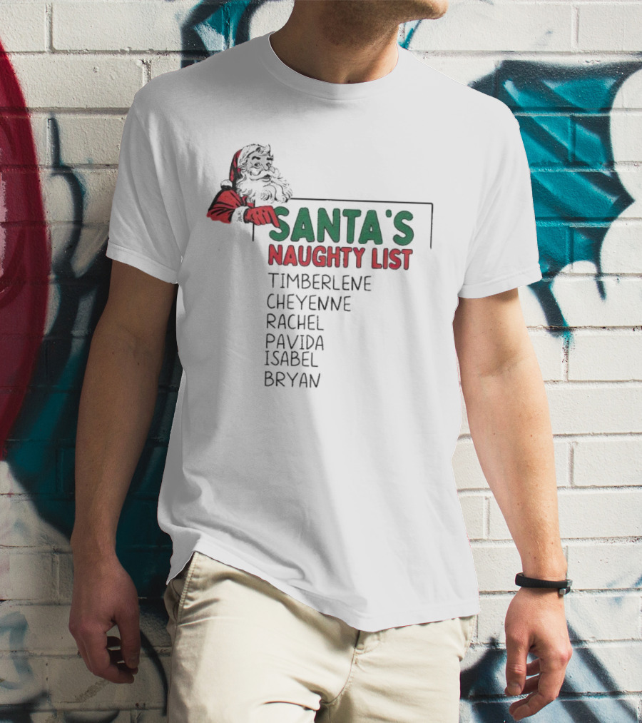 Santa's Naughty List Timberlene Cheyenne Rachel Pavida Isabel Bryan T-Shirt