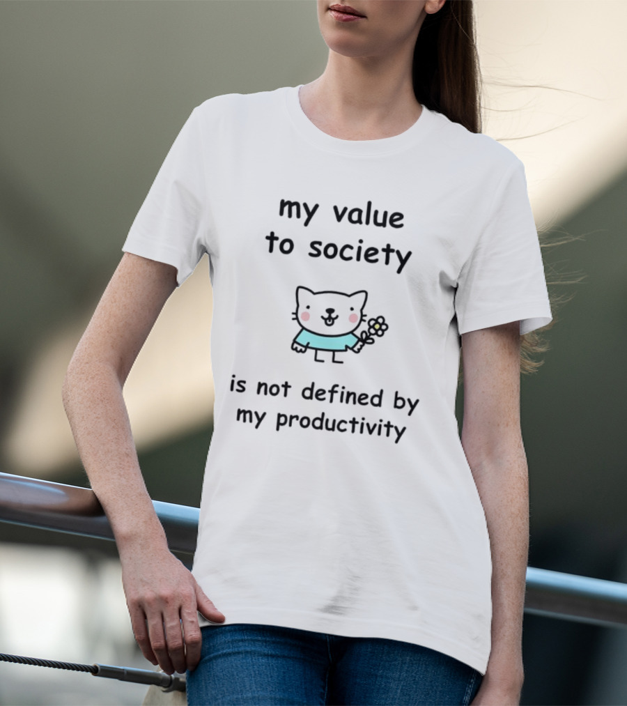 Stinky Katie My Value To Society Is Not Defined By Productivity Cat Holding Flower T-Shirt