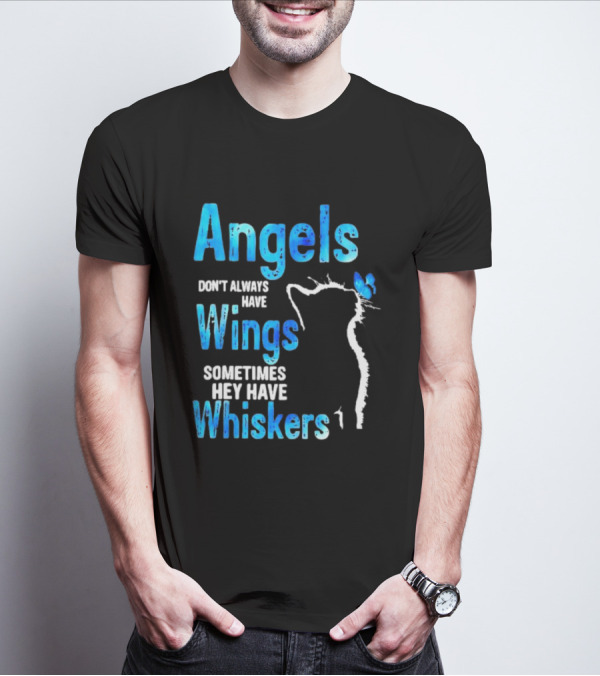 Angels Don't Always Have Wings Sometimes They Have Whiskers Cat Silhouette Butterfly T-Shirt