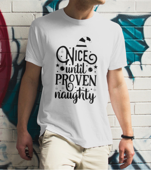 Nice Until Proven Naughty Xmas Santa Hat Stars T-Shirt