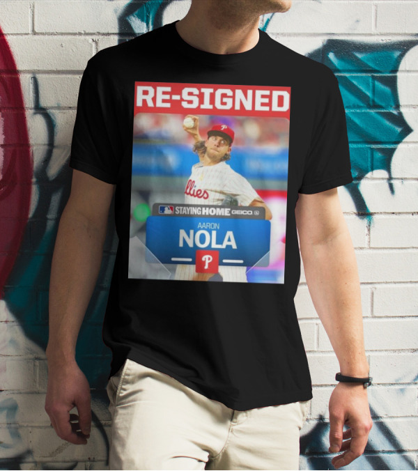 Philadelphia Phillies Aaron Nola Re-Signed Staying Home T-Shirt