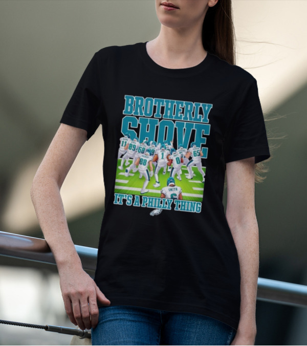 Brotherly Shove Football Team It's A Philly Thing T-Shirt