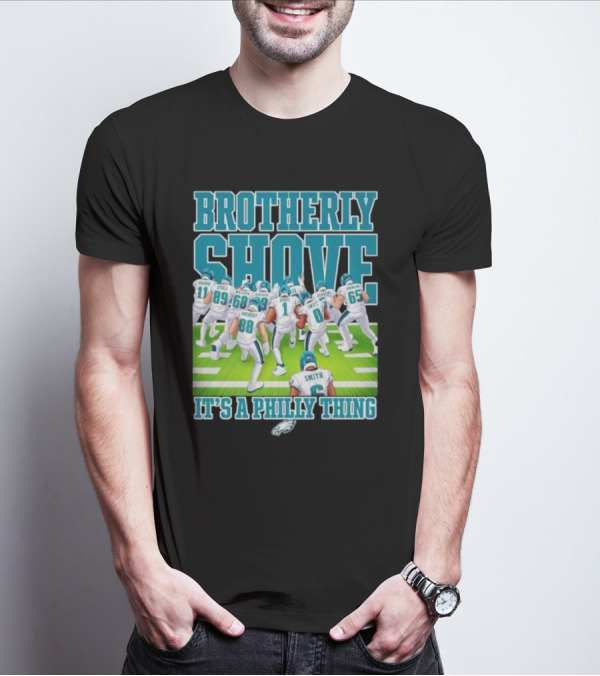 Brotherly Shove Football Team It's A Philly Thing T-Shirt