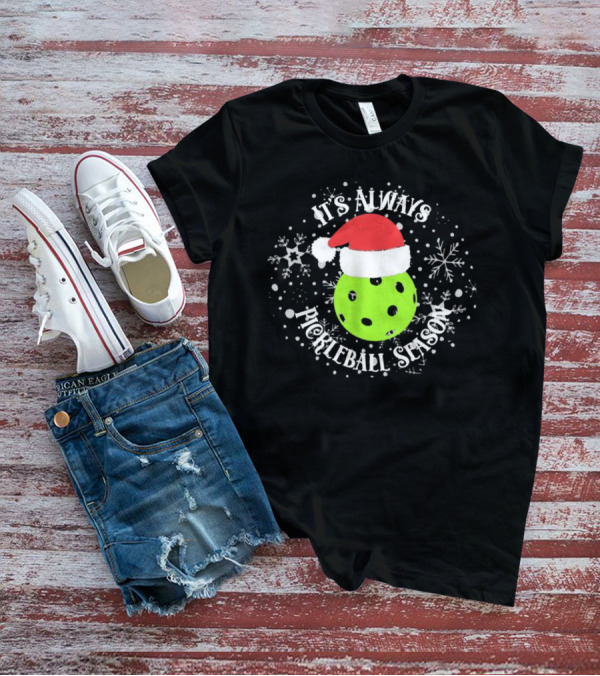It's Always Pickleball Season Santa Hat Snowflakes T-Shirt
