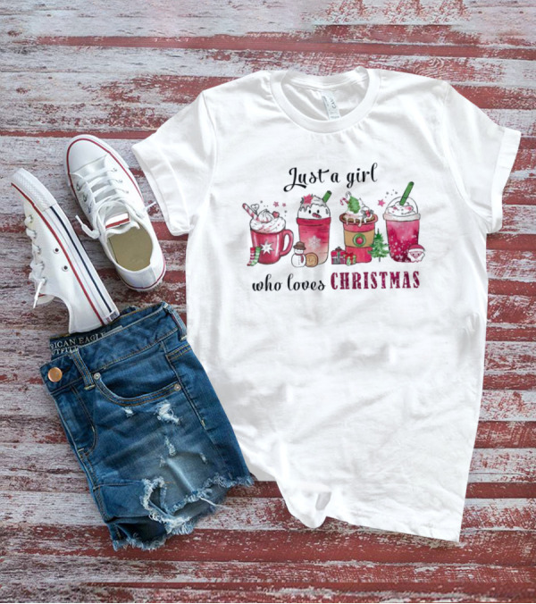 Just A Girl Who Loves Christmas Festive Drinks And Candy T-Shirt