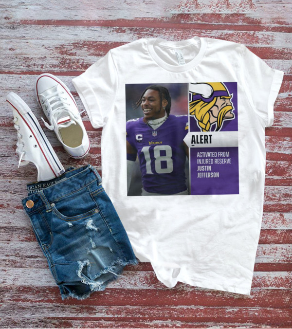 Alert Activated From Injured Reserve Justin Jefferson Vikings 18 T-Shirt