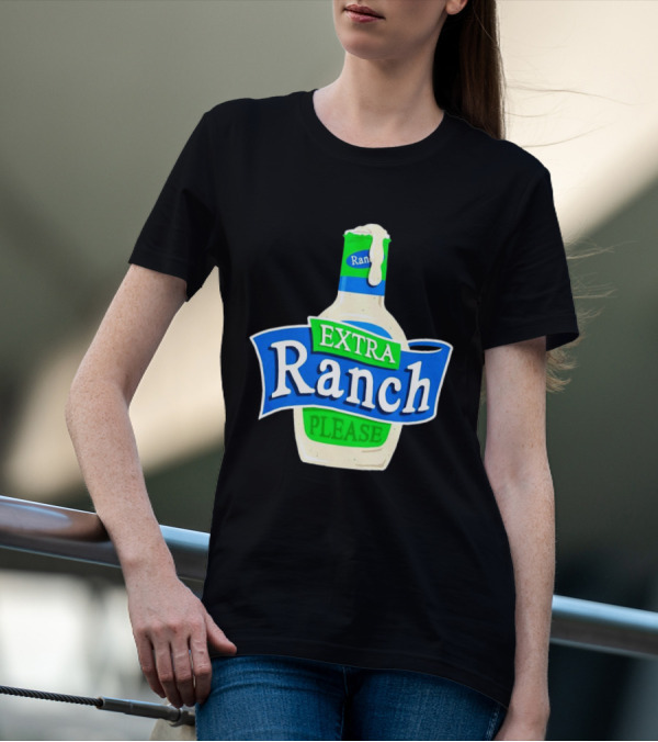 Extra Ranch Please Bottle Font T-Shirt