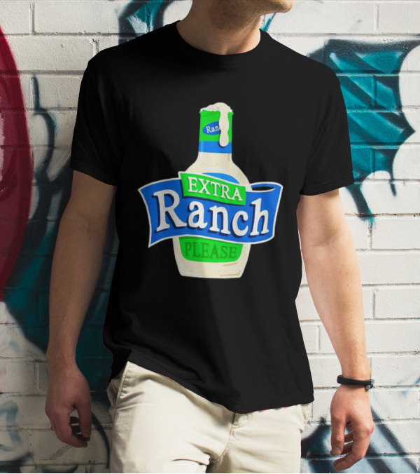Extra Ranch Please Bottle Font T-Shirt
