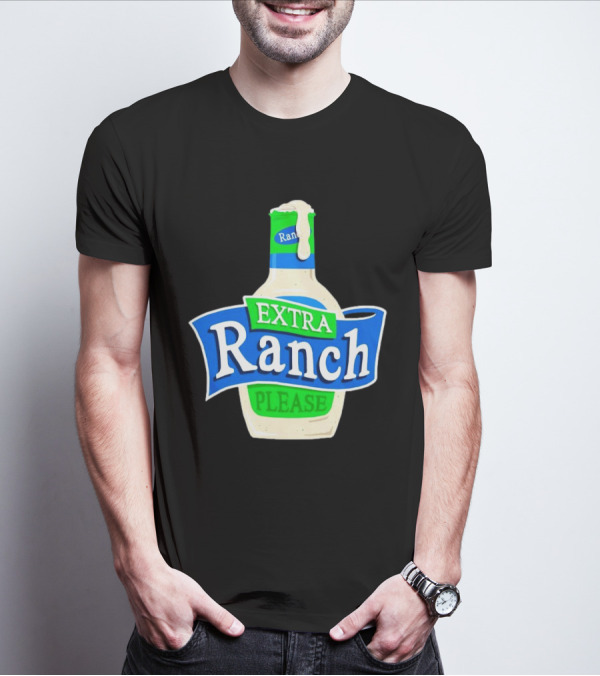 Extra Ranch Please Bottle Font T-Shirt