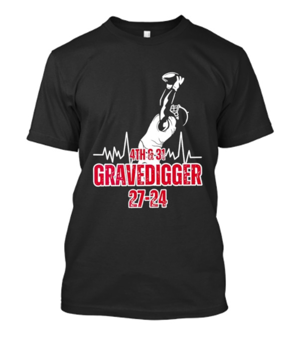 4th And 31 Gravedigger 27-24 T-Shirt