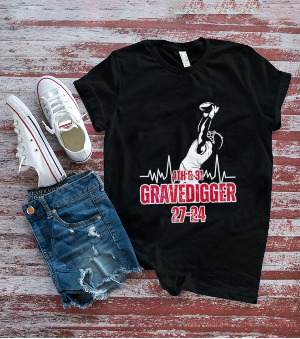 4th And 31 Gravedigger 27-24 T-Shirt