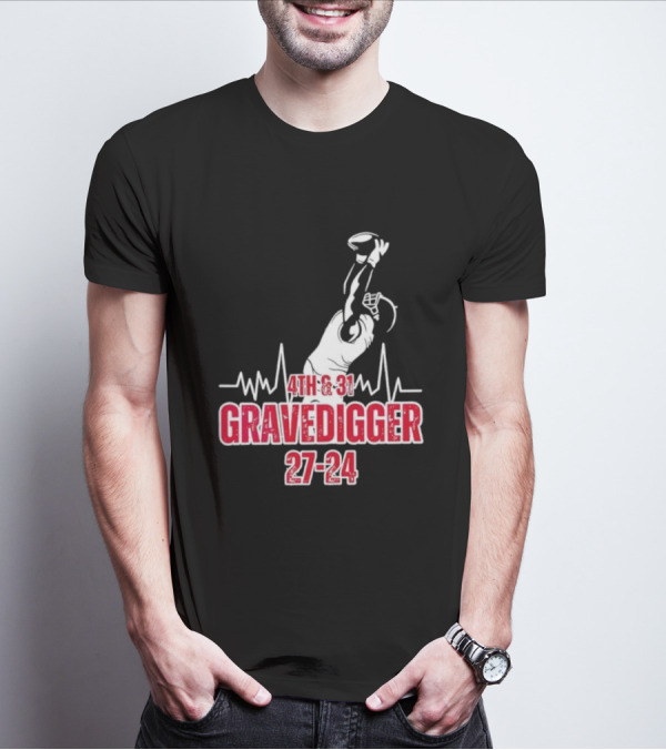 4th And 31 Gravedigger 27-24 T-Shirt