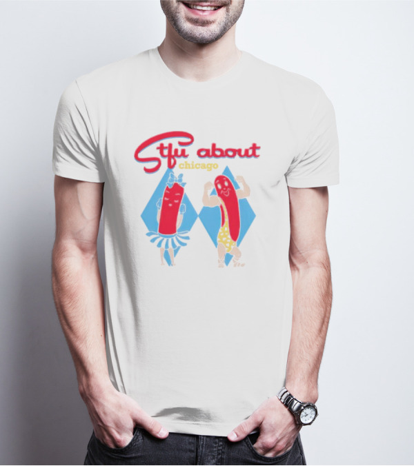 Stfu About Chicago Cartoon Hot Dogs In T-Shirt