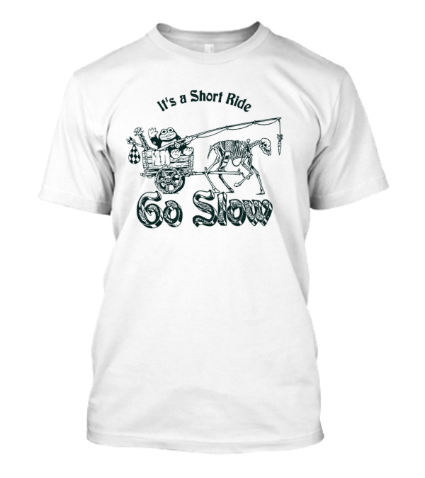 It’s A Short Ride Go Slow Skeleton Carriage T-Shirt