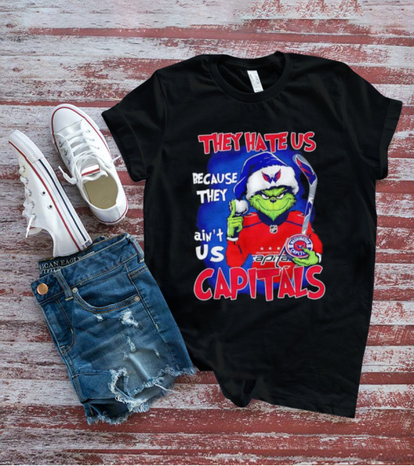 They Hate Us Because They Ain't Us Washington Capitals Grinch T-Shirt