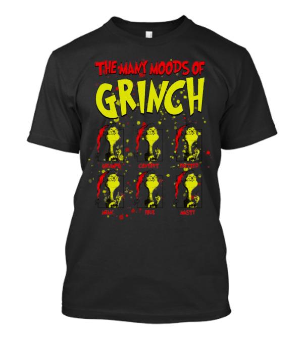 The Many Moods Of Grinch Grumpy Content Excited Mean Sour Nasty Merry Christmas T-Shirt