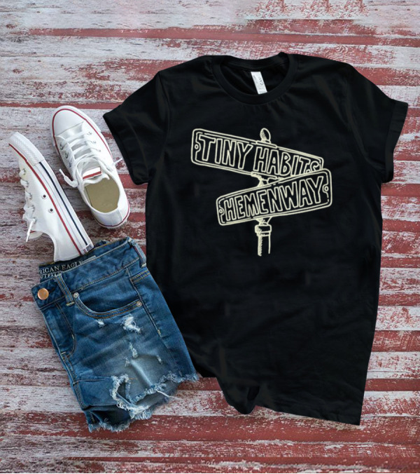 Tiny Habits Hemenway Street Signs T-Shirt