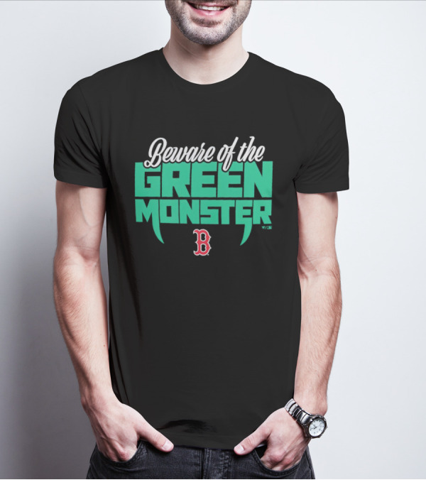 Beware Of The Green Monster Boston Red Sox B T-Shirt