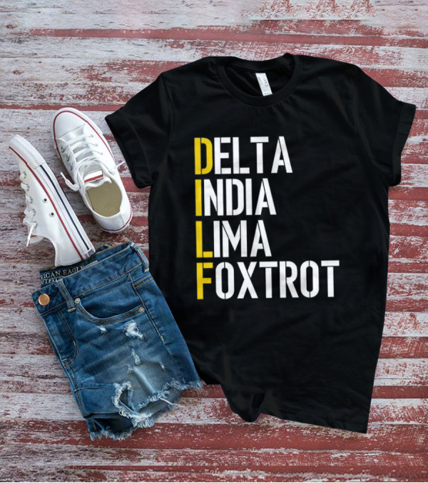 Dilf Delta India Lima Foxtrot Phonetic Alphabet Humor T-Shirt