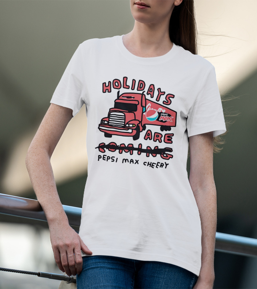 Holidays Are Pepsi Max Cheery Truck T-Shirt